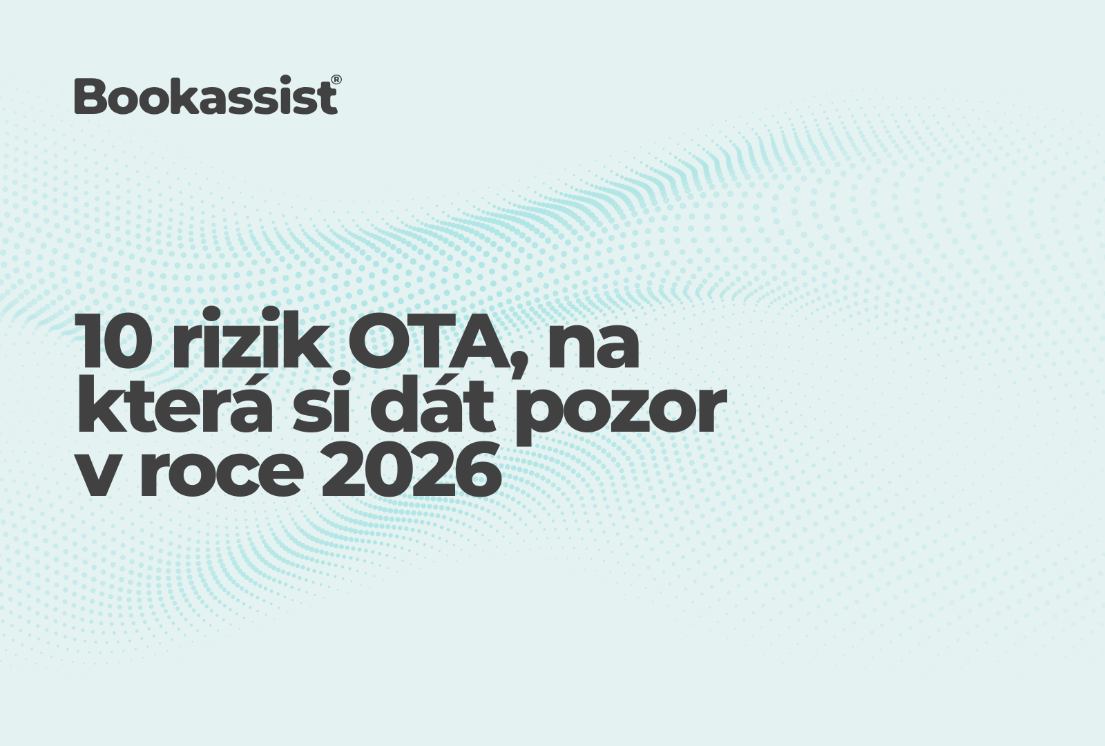 10 rizik OTA, na která si dát pozor v roce 2026