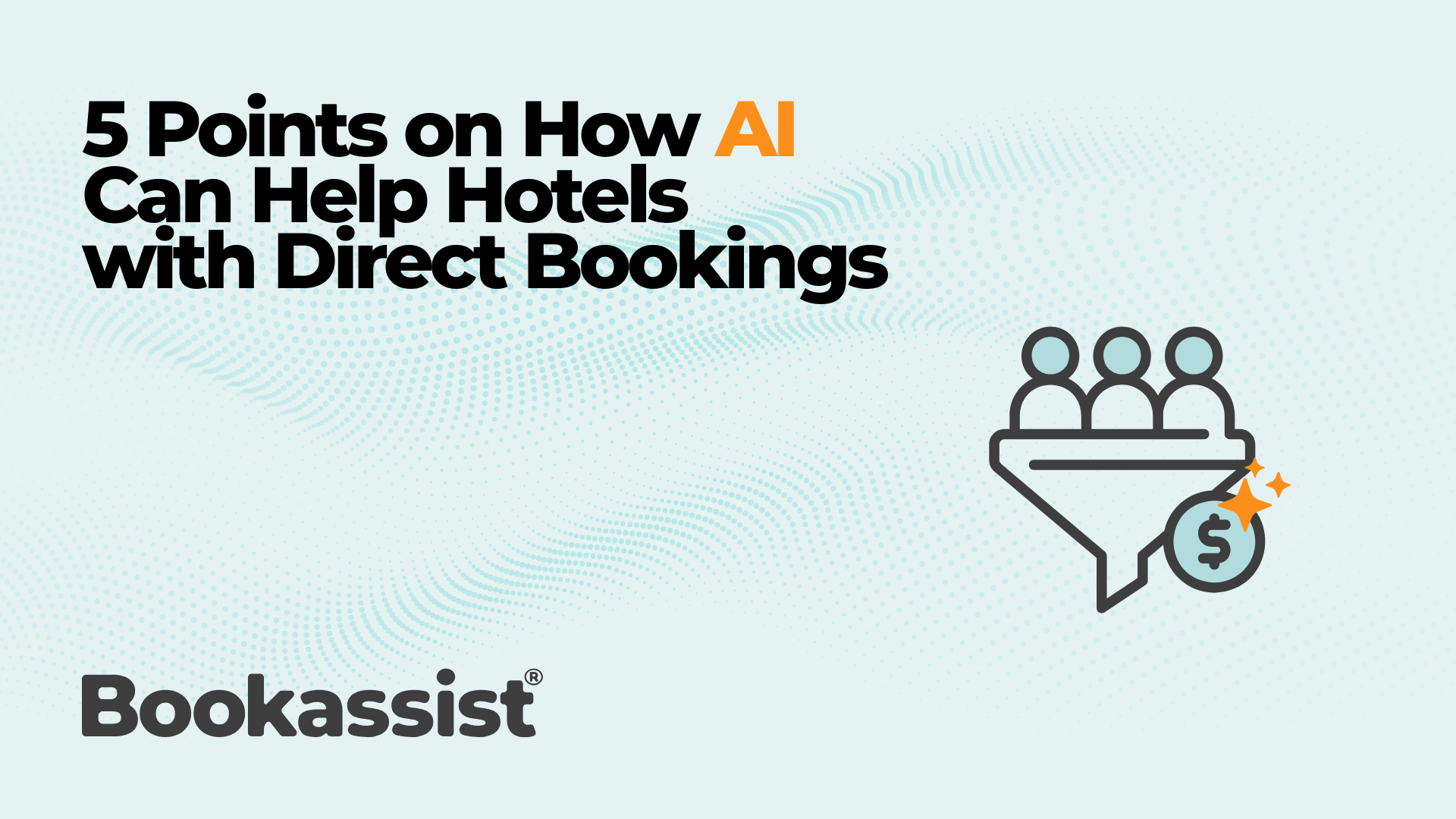 5 Points on How AI  Can Help Hotels  with Direct Bookings